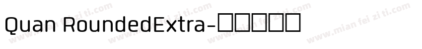 Quan RoundedExtra字体转换